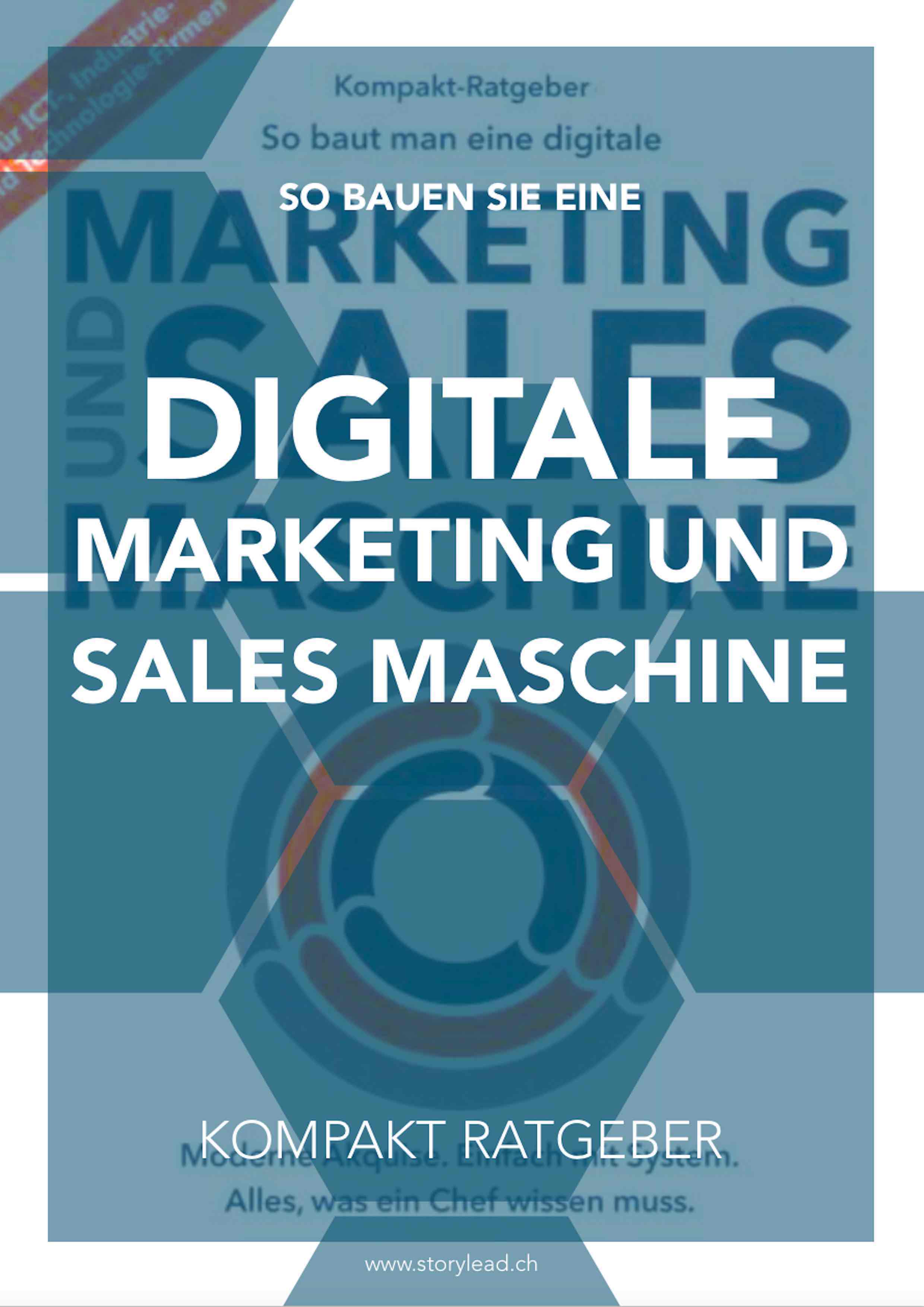 Marketing und Sales Maschine - Kompakt Ratgeber by Storylead